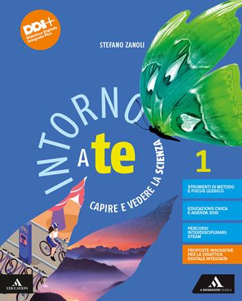 Intorno a te. Capire e vedere la scienza. Con e-book. Con espansione online. Vol. 1 - Stefano Zanoli - Libro Mondadori Scuola 2021 | Libraccio.it