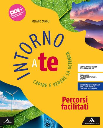 Intorno a te. Capire e vedere la scienza. Percorsi facilitati. Per la Scuola media. - Stefano Zanoli - Libro Mondadori Scuola 2021 | Libraccio.it