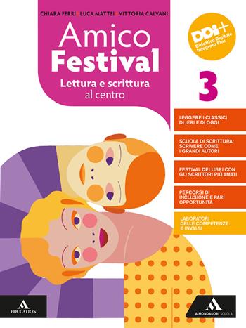 Amico Festival. Lettura e scrittura al centro. Per la Scuola media. Vol. 3 - Chiara Ferri, Luca Mattei, Vittoria Calvani - Libro Mondadori Scuola 2022 | Libraccio.it