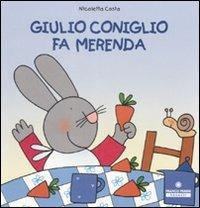 Giulio Coniglio fa merenda. Ediz. illustrata - Nicoletta Costa - Libro Franco Cosimo Panini 2007, Piccole storie | Libraccio.it