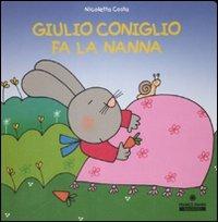 Giulio Coniglio fa la nanna. Ediz. illustrata - Nicoletta Costa - Libro Franco Cosimo Panini 2007, Piccole storie | Libraccio.it