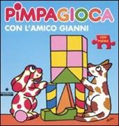 Pimpagioca con l'amico Gianni. Ediz. illustrata. Con puzzle