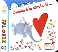 Questa è la storia di.... Ediz. illustrata - Emanuela Nava, Sophie Fatus - Libro Franco Cosimo Panini 2014, Zerotre | Libraccio.it