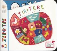 Tiritere. Ediz. illustrata - Bruno Tognolini, Antonella Abbatiello - Libro Franco Cosimo Panini 2014, Zerotre | Libraccio.it