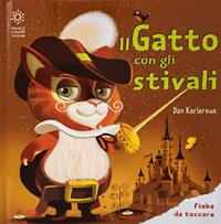 Il Gatto con gli stivali. Ediz. a colori - Dan Kerleroux - Libro Franco Cosimo Panini 2008, Fiabe da toccare | Libraccio.it