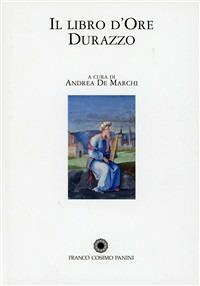 Libro d'Ore Durazzo. Porpora, oro e rubini per un capolavoro miniato. Commentario e numerata. Ediz. in facsimile  - Libro Franco Cosimo Panini 2008, La miniatura | Libraccio.it