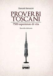 Proverbi toscani. 7500 esperienze di vita