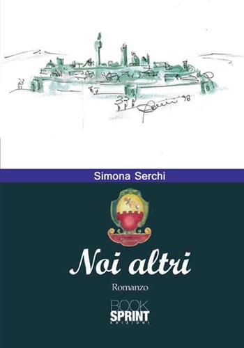 Noi altri - Simona Serchi - Libro BooksprintEdizioni 2016 | Libraccio.it