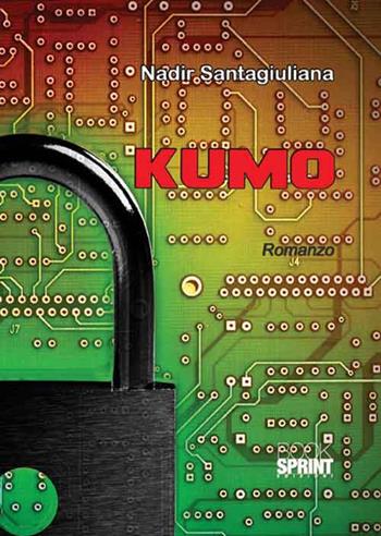Kumo - Nadir Santagiuliana - Libro BooksprintEdizioni 2016 | Libraccio.it