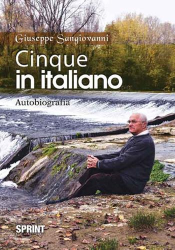 Cinque in italiano - Giuseppe Sangiovanni - Libro BooksprintEdizioni 2016 | Libraccio.it