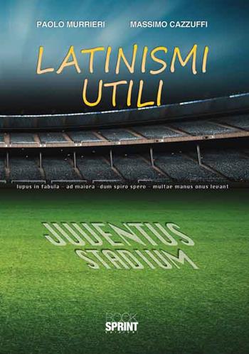 Latinismi utili - Paolo Murrieri, Massimo Cazzuffi - Libro BooksprintEdizioni 2016 | Libraccio.it