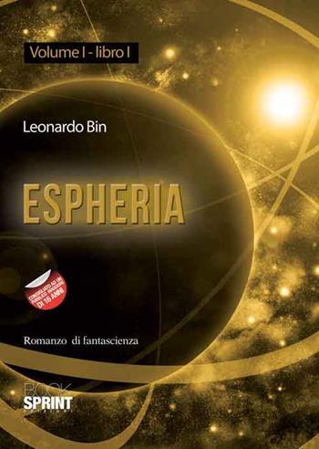 Espheria. Vol. 1/1 - Leonardo Bin - Libro BooksprintEdizioni 2016 | Libraccio.it