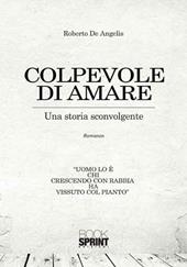 Colpevole di amare. Una storia sconvolgente