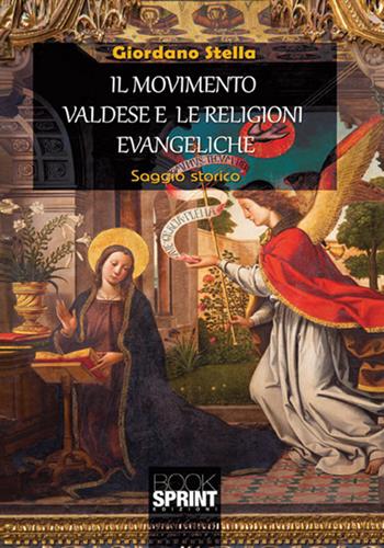 Il movimento valdese e le religioni evangeliche - Giordano Stella - Libro Booksprint 2017 | Libraccio.it
