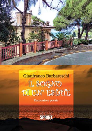 Il sogno di un'estate - Gianfranco Barbareschi - Libro BooksprintEdizioni 2017 | Libraccio.it