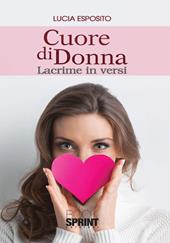 Cuore di donna. Lacrime in versi