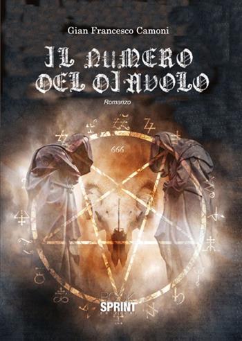 Il numero del diavolo - Gian Francesco Camoni - Libro BooksprintEdizioni 2017 | Libraccio.it