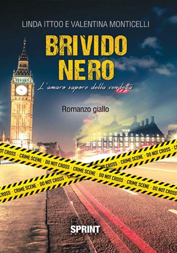 Brivido nero. L'amaro sapore della vendetta - Linda Ittoo, Valentina Monticelli - Libro BooksprintEdizioni 2017 | Libraccio.it