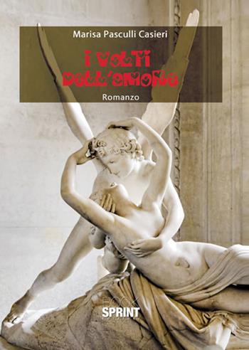 I volti dell'amore - Marisa Pasculli Casieri - Libro BooksprintEdizioni 2017 | Libraccio.it
