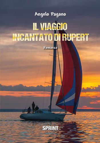Il viaggio incantato di Rupert - Angelo Pagano - Libro Booksprint 2017 | Libraccio.it