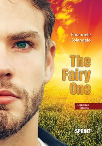 The fairy one - Emanuele Colangelo - Libro BooksprintEdizioni 2017 | Libraccio.it