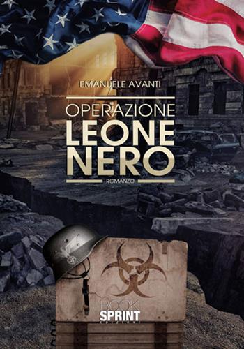 Operazione Leone Nero - Emanuele Avanti - Libro BooksprintEdizioni 2017 | Libraccio.it