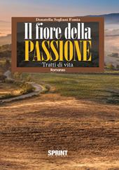 Il fiore della passione. Tratti di vita