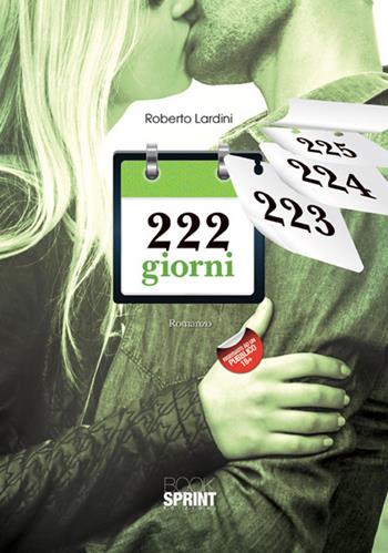 222 giorni - Roberto Lardini - Libro BooksprintEdizioni 2017 | Libraccio.it