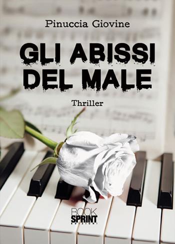 Gli abissi del male - Pinuccia Giovine - Libro BooksprintEdizioni 2017 | Libraccio.it