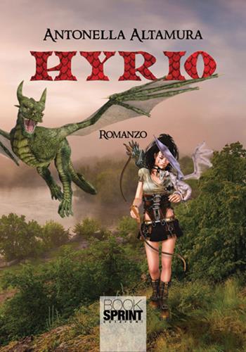 Hyrio - Antonella Altamura - Libro BooksprintEdizioni 2017 | Libraccio.it