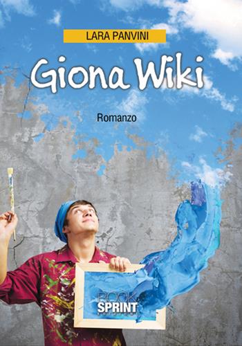 Giona Wiki - Lara Panvini - Libro BooksprintEdizioni 2017 | Libraccio.it