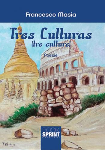 Tres culturas (tre culture) - Francesco Masia - Libro BooksprintEdizioni 2017 | Libraccio.it