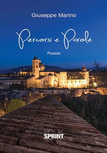 Percorsi e parole - Giuseppe Marino - Libro BooksprintEdizioni 2017 | Libraccio.it