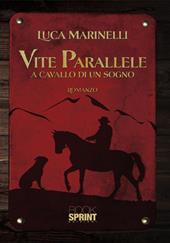 Vite parallele. A cavallo di un sogno