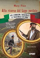 Alla ricerca del Lupo perduto. Storia d'amore e di briganti nella Ciociaria di fine '800