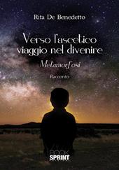 Verso l'ascetico viaggio nel divenire. Metamorfosi