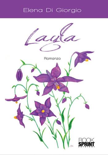 Layla - Elena Di Giorgio - Libro BooksprintEdizioni 2018 | Libraccio.it
