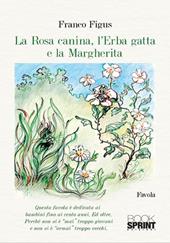 La Rosa Canina, l’Erba Gatta e la Margherita