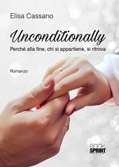 Unconditionally. Perché alla fine, chi si appartiene, si ritrova