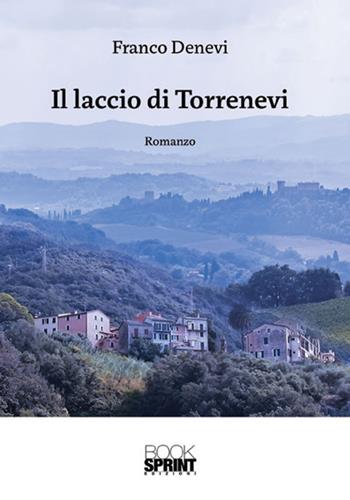 Il laccio di Torrenevi - Franco Denevi - Libro BooksprintEdizioni 2018 | Libraccio.it