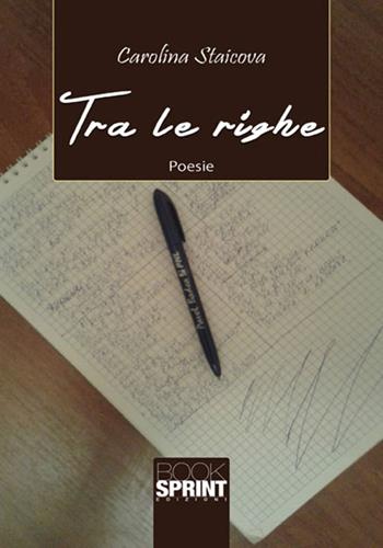 Tra le righe. Ediz. italiana e russa - Carolina Staicova - Libro BooksprintEdizioni 2018 | Libraccio.it
