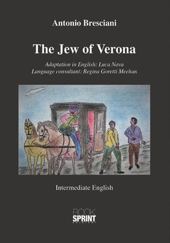 The jew of Verona - Antonio Bresciani - Libro Booksprint 2018 | Libraccio.it