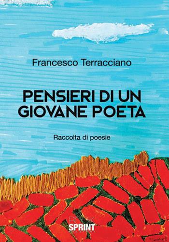 Pensieri di un giovane poeta - Francesco Terracciano - Libro BooksprintEdizioni 2018 | Libraccio.it