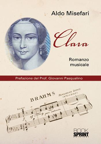 Clara - Aldo Misefari - Libro BooksprintEdizioni 2018 | Libraccio.it