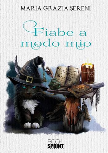 Fiabe a modo mio - Maria Grazia Sereni - Libro BooksprintEdizioni 2018 | Libraccio.it