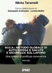 M.G.A.: Metodo globale di auto-difesa e salute e sicurezza sul lavoro. Una ipotesi di proficua convivenza