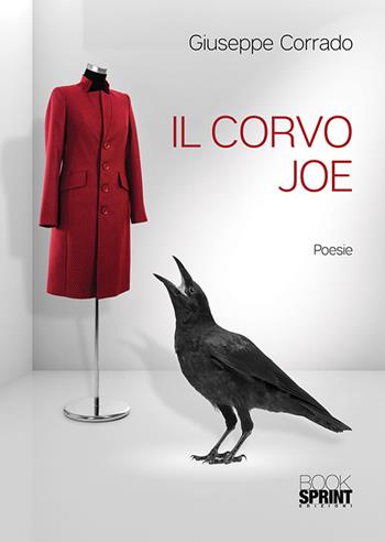 Il corvo Joe - Giuseppe Corrado - Libro Booksprint 2018 | Libraccio.it