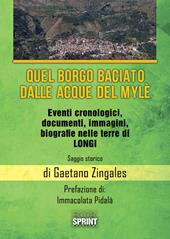 Quel borgo baciato dalle acque del Mylè. Eventi cronologici, documenti, immagini, biografie nelle terre di Longi