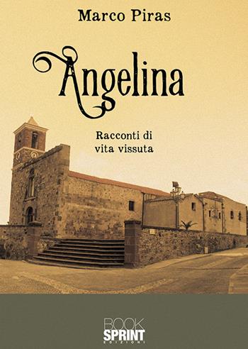 Angelina - Marco Piras - Libro Booksprint 2018 | Libraccio.it