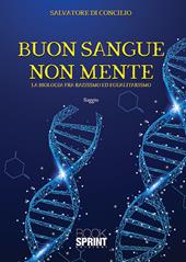 Buon sangue non mente. La biologia fra razzismo ed egualitarismo